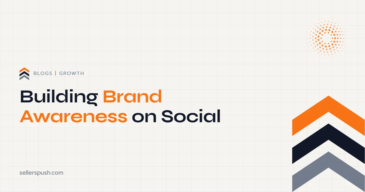 Brand Awareness on Social Media. The Sellers Push blog.